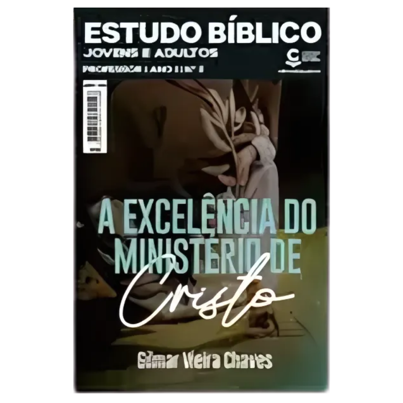 ESTUDO BIBLICO JOVENS E ADULTOS 03 - A EXCELÊNCIA DO MINISTÉRIO DE CRISTO PROFESSOR