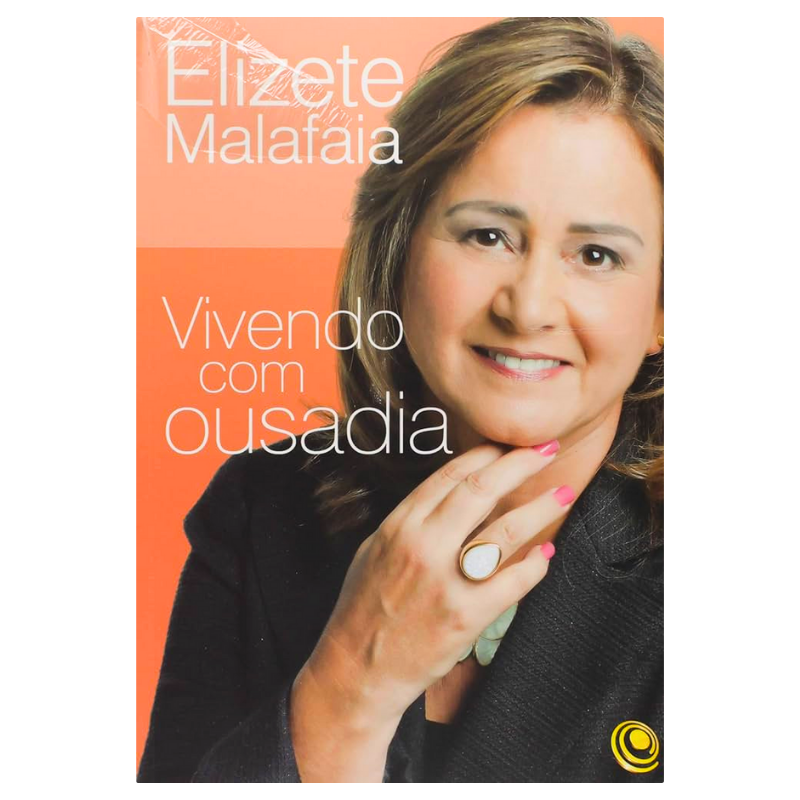 Livro Vivendo Com Ousadia - Elizete Malafaia