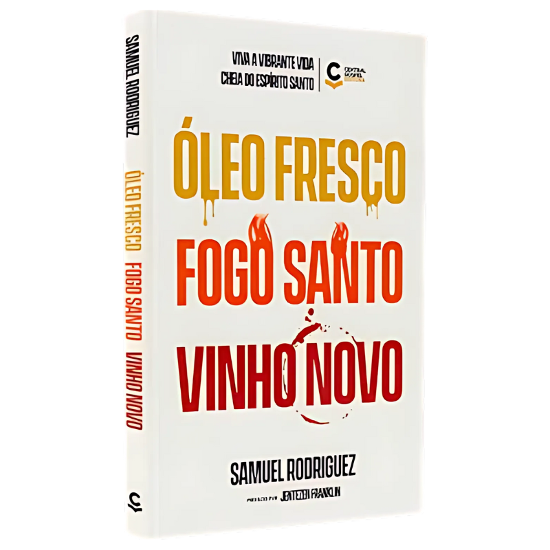 LIVRO ÓLEO FRESCO, FOGO SANTO, VINHO NOVO