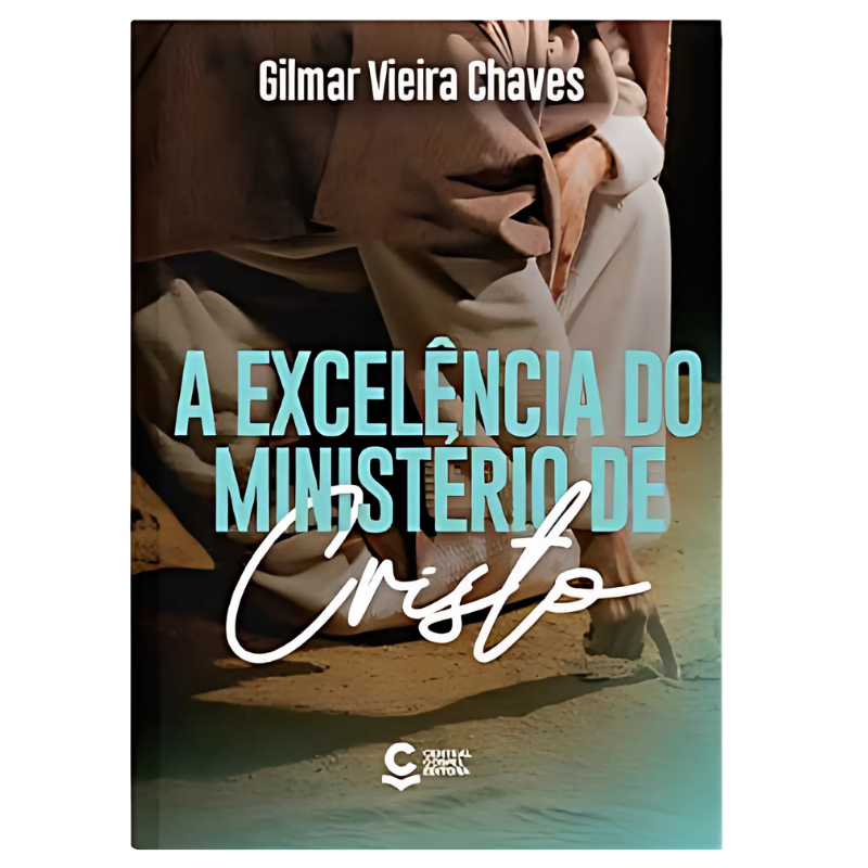 LIVRO A EXCELÊNCIA DO MINISTÉRIO DE CRISTO