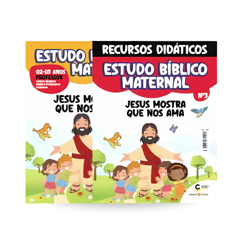 REVISTA ESTUDO BÍBLICO MATERNAL 03 - JESUS MOSTRA QUE NOS AMA - PROFESSOR + RECURSO DIDÁTICO 02 A 03 ANOS