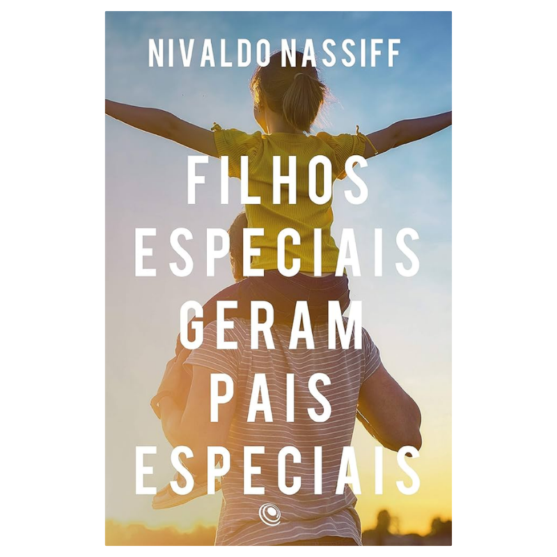 Livro Filhos Especiais Geram Pais Especiais
