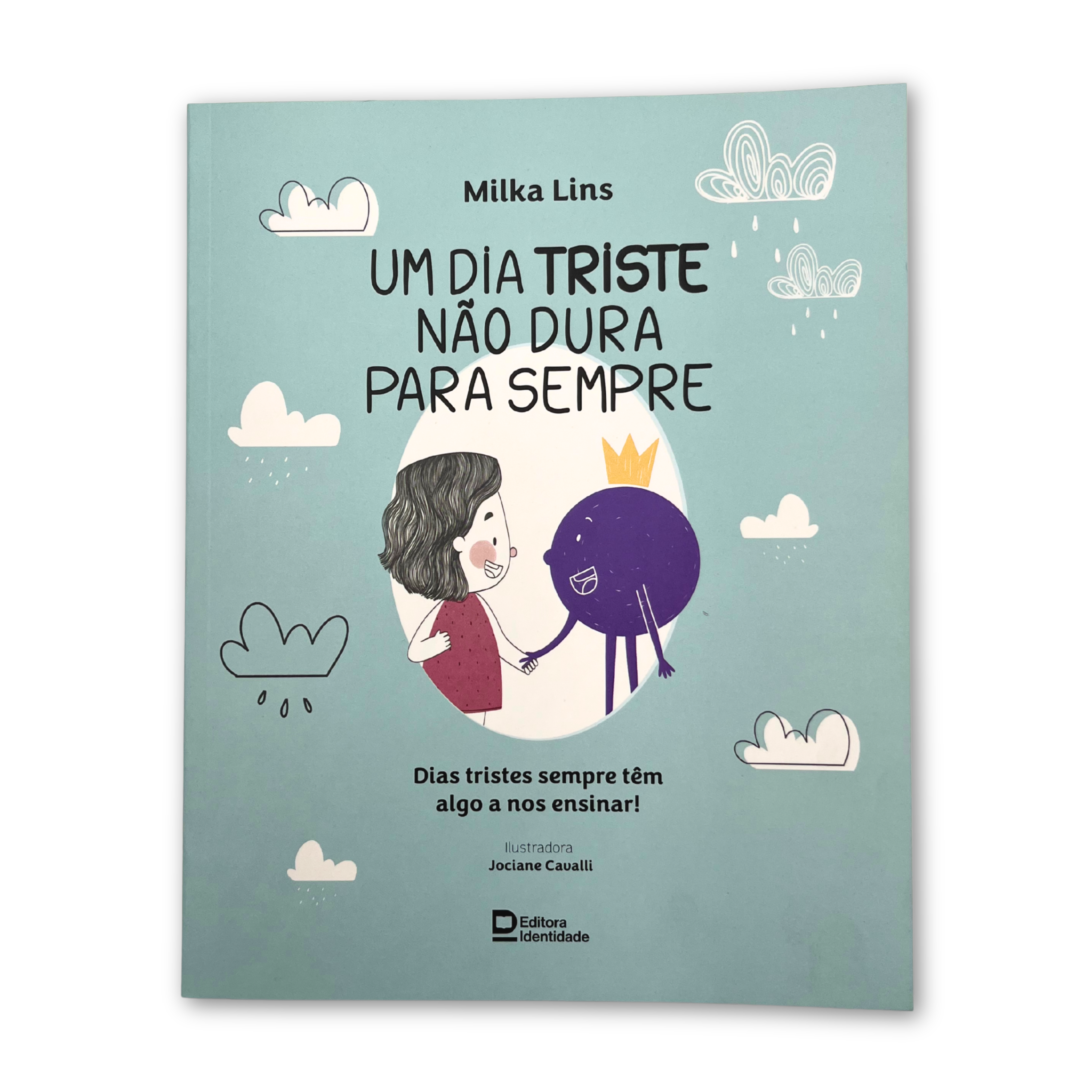 LIVRO UM DIA TRISTE NAO DURA PARA SEMPRE
