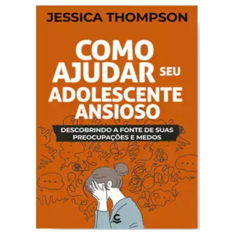 Livro Como Ajudar seu Adolescente Ansioso