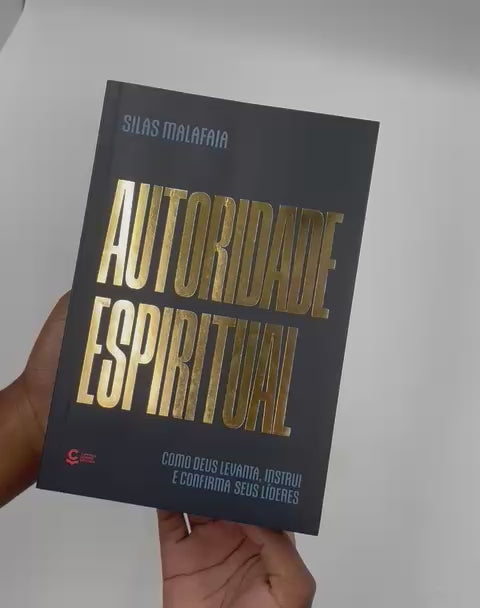 Autoridade Espiritual: Como Deus Levanta, Instrui e Confirma seus Líderes - Silas Malafaia